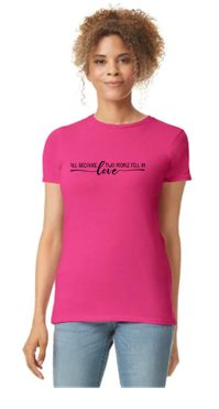 All Because 2 People Fell in Love Women's T-Shirt