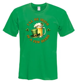 Be Irish in a Few Beers T-Shirt
