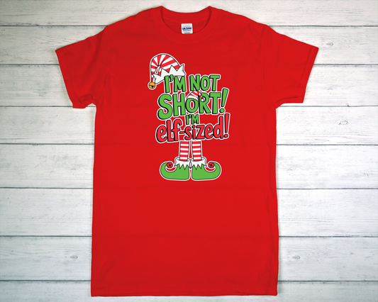 I'm not Short, I'm Elf-sized T-Shirt
