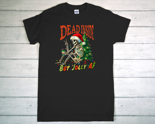 Dead Inside but Jolly AF T-Shirt