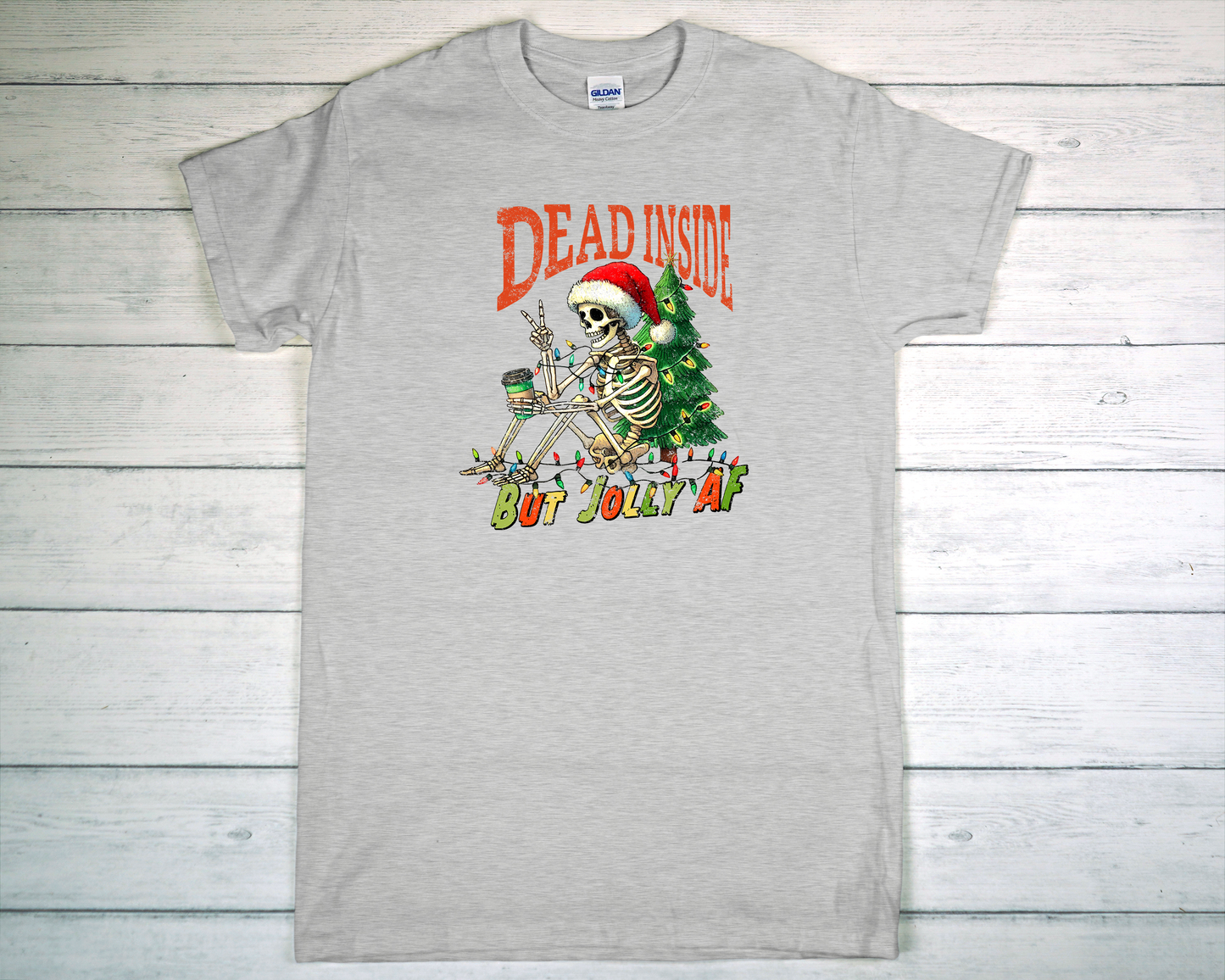 Dead Inside but Jolly AF T-Shirt