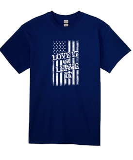 Love It or Leave It T-Shirt